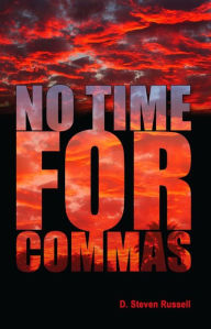 Title: No Time for Commas, Author: D. Steven Russell