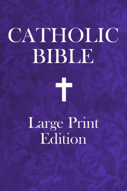 Large Print Catholic Bible By Catholic Church, Bible | | NOOK Book ...