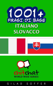 Title: 1001+ frasi di base italiano - slovacco, Author: Gilad Soffer