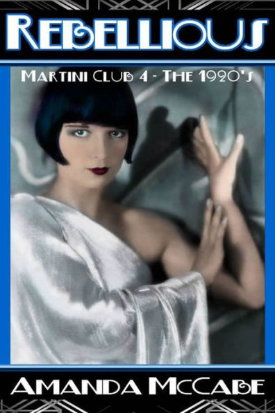 Rebellious: The Martini Club 4--The 1920s