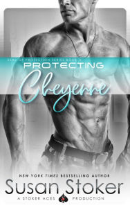 Title: Protecting Cheyenne (SEAL of Protection Series #5), Author: Susan Stoker