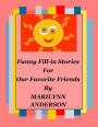 FUNNY FILL-IN STORIES for OUR FAVORITE FRIENDS
