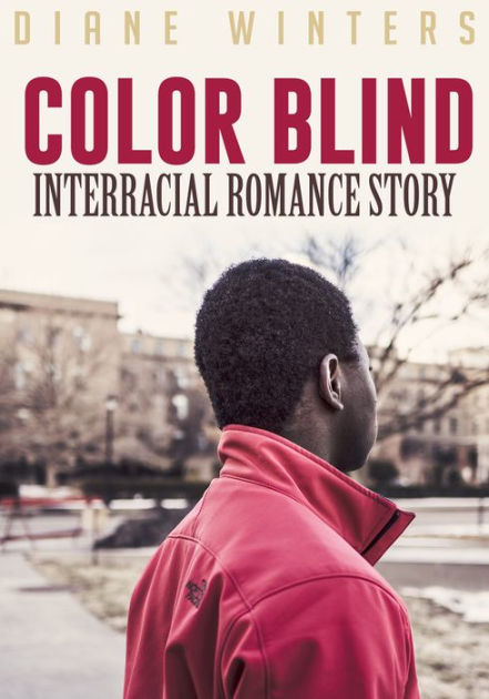 Color Blind Interracial Romance Story Black Man White Woman Historical Fiction By Diane