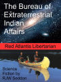 The Bureau of Extraterrestrial Indian Affairs