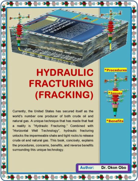 Hydraulic Fracturing (Fracking) - Procedures, Issues and Benefits