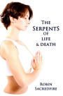 The Serpents of Life and Death: The Power of Kundalini & the Secret Bridge Between Spirituality and Wealth