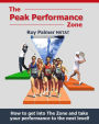 The Peak Performance Zone: How to get into The Zone and take your performance to the next level.