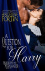 A Question for Harry (Questions for a Highlander, #5)