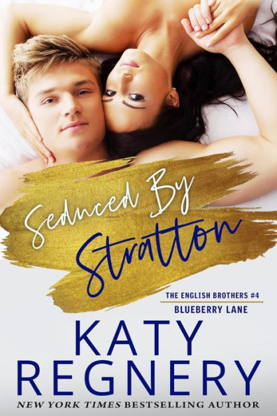 Seduced by Stratton (English Brothers Series #4) (Blueberry Lane Series #4)