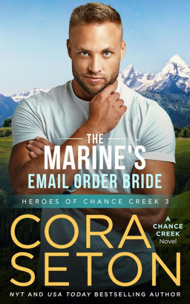The Marine's E-Mail Order Bride (Heroes of Chance Creek, #3)