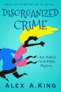 Disorganized Crime (Kat Makris, #1)