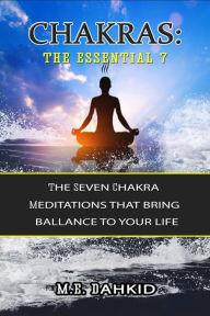 Title: Chakras: The Essential 7, Author: M.E Dahkid