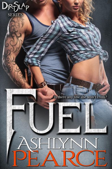 Fuel (DirtSlap Series, #1)