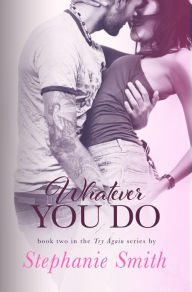 Whatever You Do (Try Again, #2)