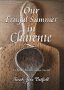 Our Frugal Summer in Charente (Sarah Jane's Travel Memoirs Series, #3)