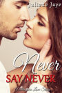 Never Say Never (A Billionaire Love Story)