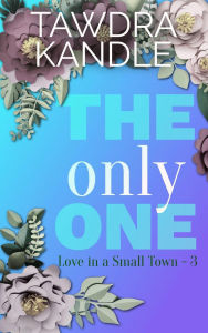 The Only One (The One Trilogy, #3)