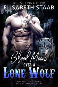 Title: Blood Moon Over a Lone Wolf, Author: Elisabeth Staab