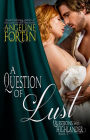 A Question of Lust (Questions for a Highlander, #3)