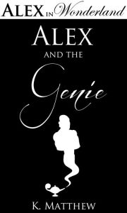 Alex and the Genie (Alex in Wonderland, #1)