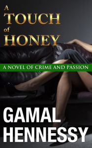 A Touch of Honey (The Crime and Passion Series, #3)