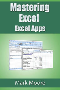 Title: Mastering Excel: Excel Apps, Author: Mark Moore