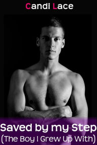 Saved by my Stepbrother (Short Forbidden First Time BBW Stepbrother Erotica / Romance)