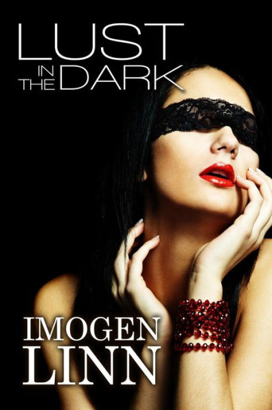 Lust in the Dark (Blindfolded Erotica Collection)