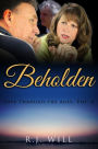 Beholden (Love Through the Ages, #4)