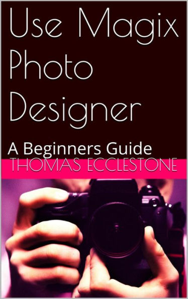 Use Magix Photo Designer: A Beginners Guide