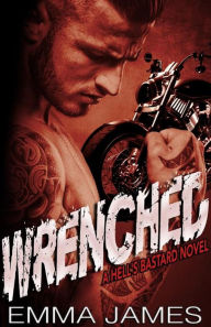 Wrenched (HELL'S BASTARD, #1)
