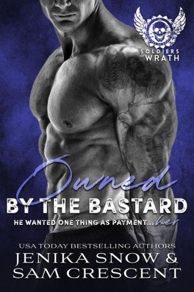 Owned by the Bastard (The Soldiers of Wrath MC)