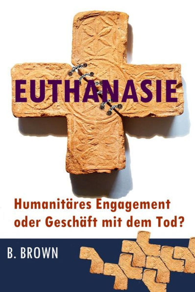 Euthanasie - Humanitäres Engagement oder Geschäft mit dem Tod?