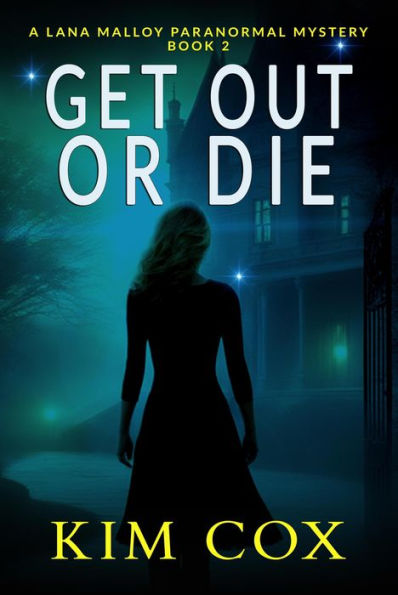 Get Out Or Die (Lana Malloy Paranormal Mystery, #2)