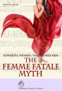 Powerful Women, Threatened Men: The Femme Fatale Myth (Women's Power in Culture)