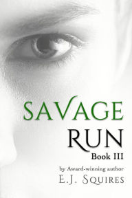 Title: Savage Run 3, Author: E. J. Squires
