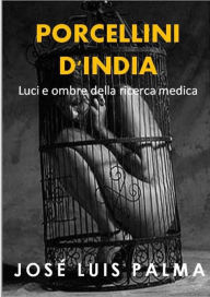 Title: Porcellini D'india, Author: José Luis Palma