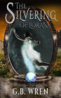 The Silvering of Loran (The Silvering Series, #1)