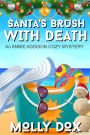 Santa's Brush with Death (An Annie Addison Cozy Mystery, #6)