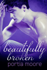 Title: Beautifully Broken (If I Break Series #3), Author: Portia Moore