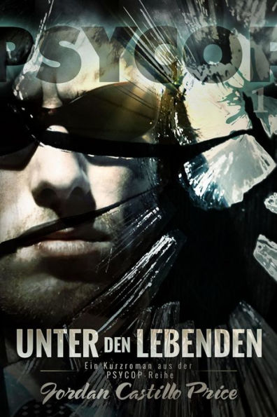 Unter den Lebenden (PsyCop, #1)
