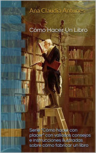 Title: Cómo Hacer Un Libro, Author: Ana Claudia Antunes