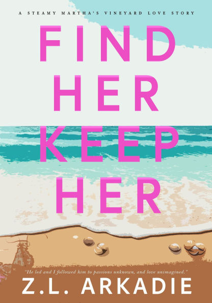 Find Her, Keep Her: A Steamy Martha's Vineyard Love Story (LOVE in the USA, #1)