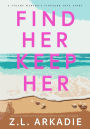 Find Her, Keep Her: A Steamy Martha's Vineyard Love Story (LOVE in the USA, #1)