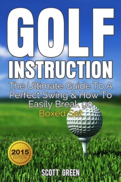 Golf Instruction : The Ultimate Guide To A Perfect Swing & How To Easily Break 90 Boxed Set (The Blokehead Success Series)