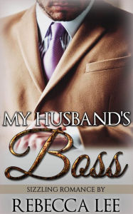 Title: My Husband's Boss, Author: Rebecca Lee