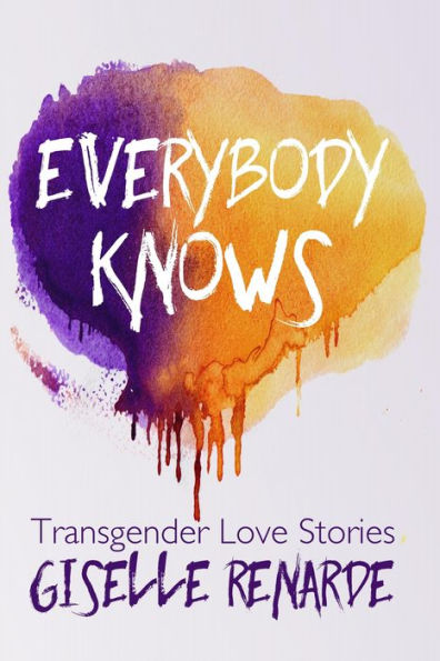 Everybody Knows: 15 Transgender Love Stories