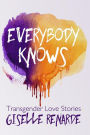 Everybody Knows: 15 Transgender Love Stories