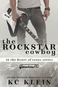 The Rock Star Cowboy (In The Heart of Texas, #1)