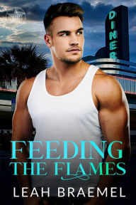 Feeding the Flames (Flirting with Fire, #1)